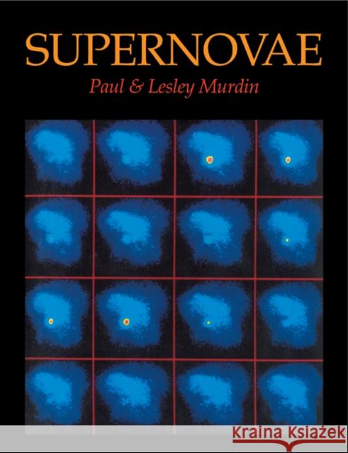 Supernovae Paul Murdin Lesley Murdin 9780521189798 Cambridge University Press