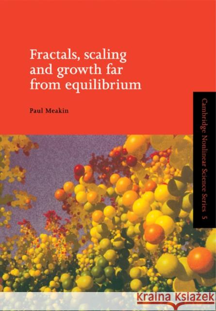 Fractals, Scaling and Growth Far from Equilibrium Paul Meakin 9780521189811