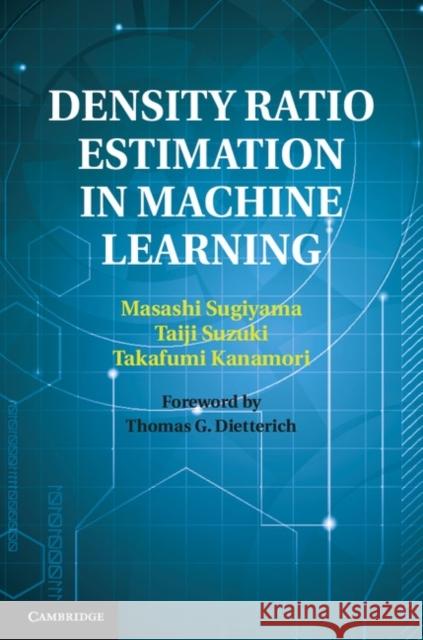Density Ratio Estimation in Machine Learning Masashi Sugiyama Taiji Suzuki Takafumi Kanamori 9780521190176 Cambridge University Press
