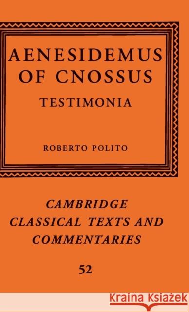 Aenesidemus of Cnossus: Testimonia Polito, Roberto 9780521190251 Cambridge University Press