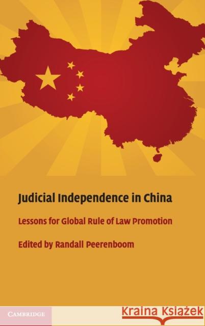 Judicial Independence in China: Lessons for Global Rule of Law Promotion Peerenboom, Randall 9780521190268