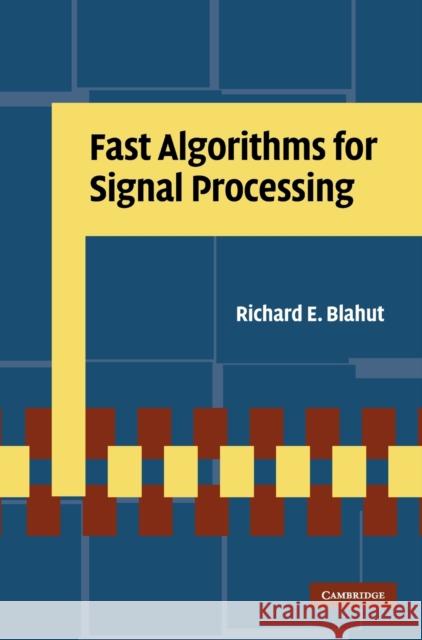 Fast Algorithms for Signal Processing Richard E Blahut 9780521190497