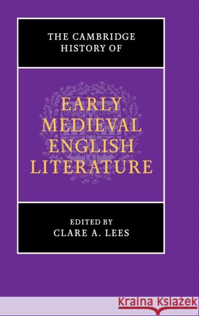 The Cambridge History of Early Medieval English Literature Clare A Lees 9780521190589