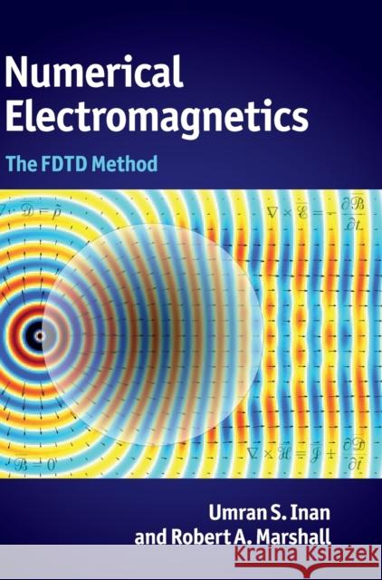 Numerical Electromagnetics: The Fdtd Method Inan, Umran S. 9780521190695 Cambridge University Press