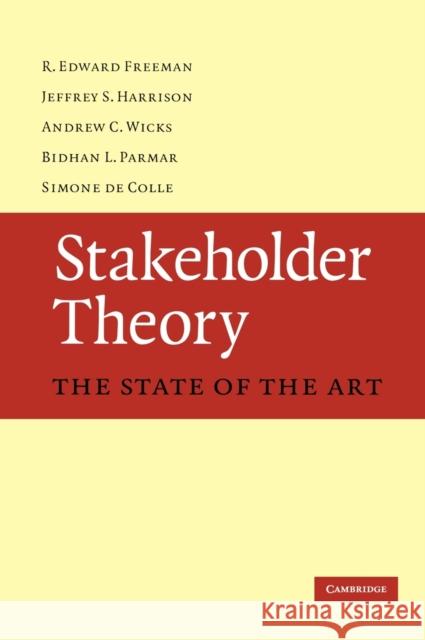 Stakeholder Theory: The State of the Art Freeman, R. Edward 9780521190817 Cambridge University Press