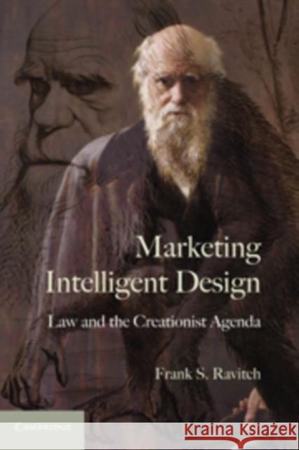 Marketing Intelligent Design: Law and the Creationist Agenda Ravitch, Frank S. 9780521191531