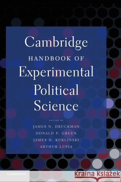 Cambridge Handbook of Experimental Political Science James N Druckman 9780521192125 0