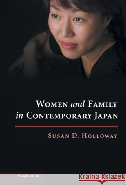 Women and Family in Contemporary Japan Susan D. Holloway 9780521192279 Cambridge University Press