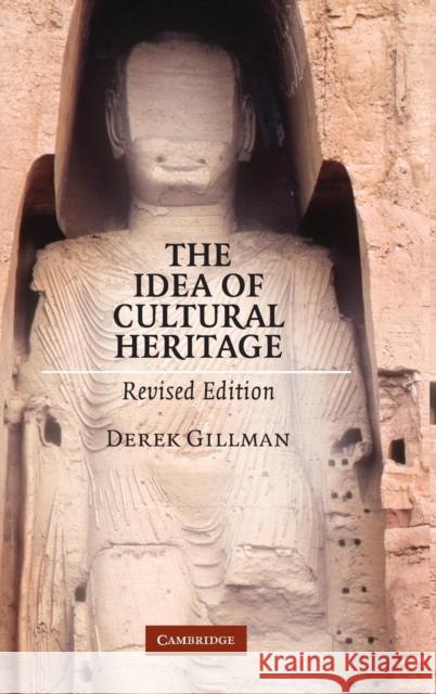 The Idea of Cultural Heritage Derek Gillman 9780521192552 Cambridge University Press