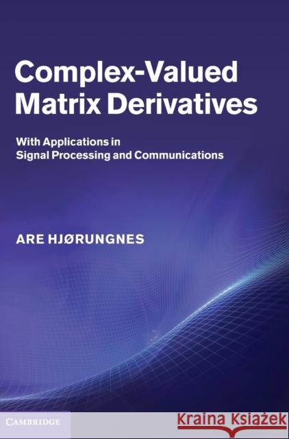 Complex-Valued Matrix Derivatives Hjørungnes, Are 9780521192644 Cambridge University Press