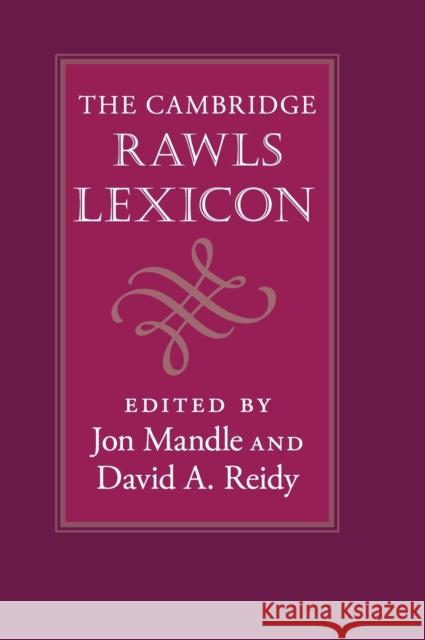 The Cambridge Rawls Lexicon Jon Mandle David Reidy 9780521192941