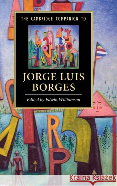 The Cambridge Companion to Jorge Luis Borges Edwin Williamson   9780521193399 Cambridge University Press