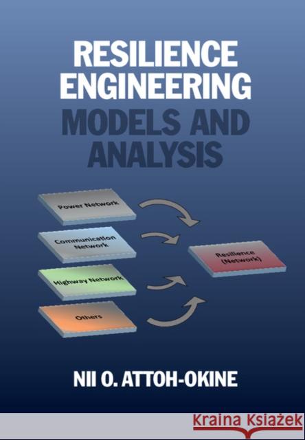 Resilience Engineering: Models and Analysis Nii Attoh-Okine 9780521193498