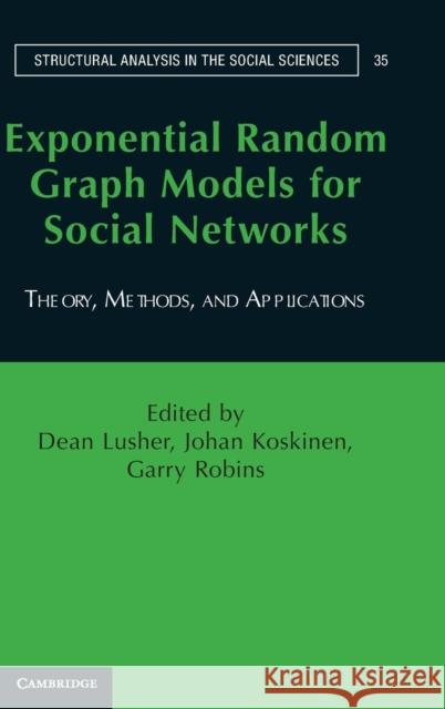 Exponential Random Graph Models for Social Networks: Theory, Methods, and Applications Lusher, Dean 9780521193566