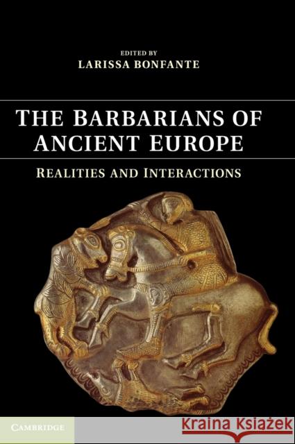 The Barbarians of Ancient Europe Bonfante, Larissa 9780521194044