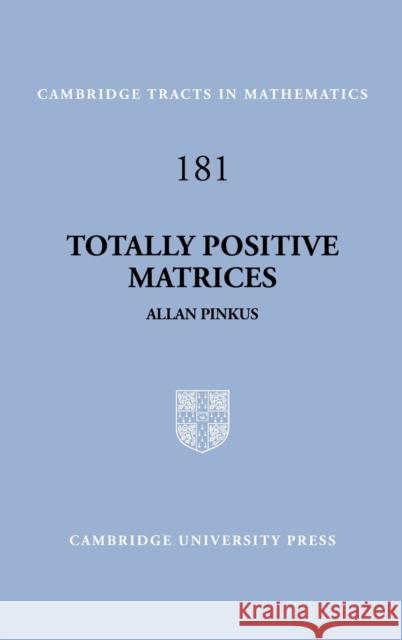 Totally Positive Matrices Allan Pinkus 9780521194082 Cambridge University Press