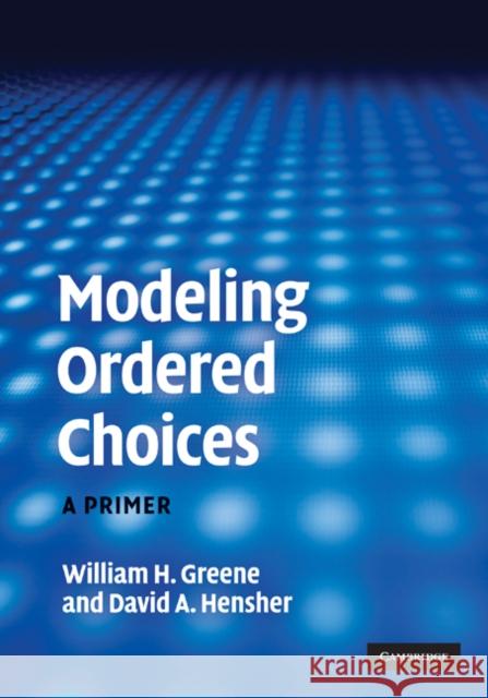 Modeling Ordered Choices: A Primer Greene, William H. 9780521194204