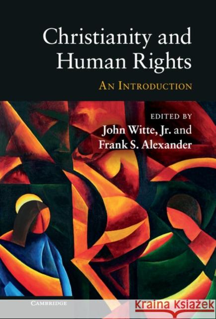 Christianity and Human Rights: An Introduction Witte Jr, John 9780521194419 Cambridge University Press