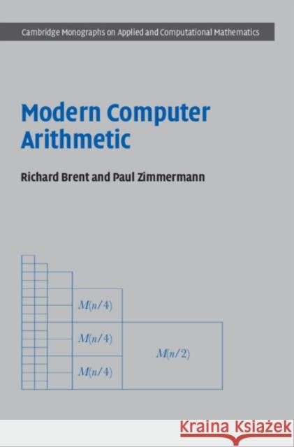 Modern Computer Arithmetic Richard Brent Paul Zimmermann 9780521194693 Cambridge University Press