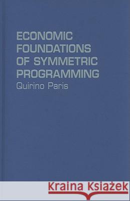 Economic Foundations of Symmetric Programming Quirino Paris 9780521194723 Cambridge University Press