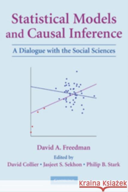 Statistical Models and Causal Inference: A Dialogue with the Social Sciences Freedman, David a. 9780521195003