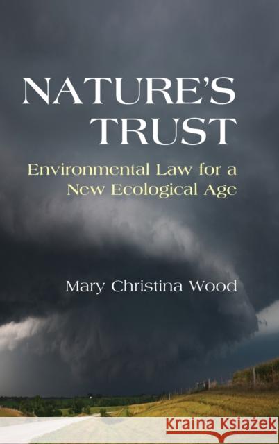 Nature's Trust: Environmental Law for a New Ecological Age Wood, Mary Christina 9780521195133