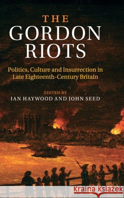 The Gordon Riots Haywood, Ian 9780521195423 0