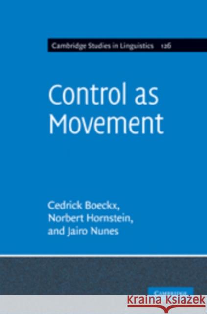 Control as Movement Cedric Boeckx Norbert Hornstein Jairo Nu  9780521195454