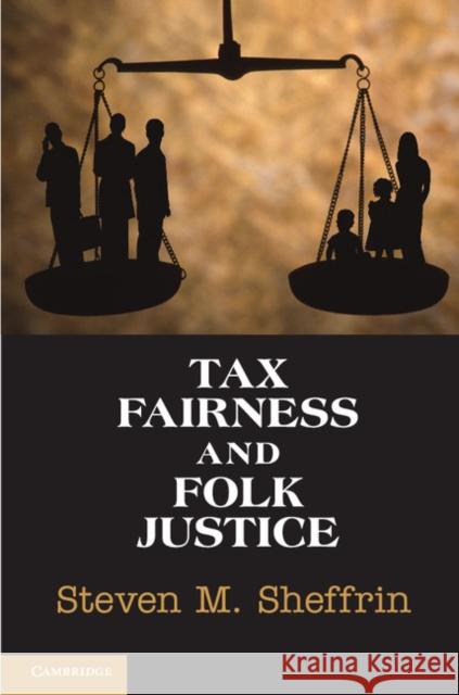 Tax Fairness and Folk Justice Steven M. Sheffrin 9780521195621