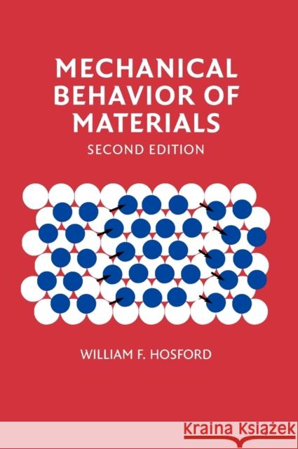 Mechanical Behavior of Materials William F Hosford 9780521195690