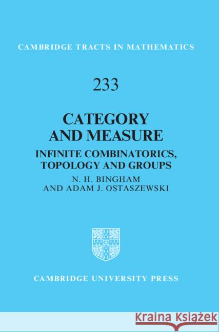 Category and Measure: Infinite Combinatorics, Topology and Groups N. H. Bingham Adam J. Ostaszewski 9780521196079