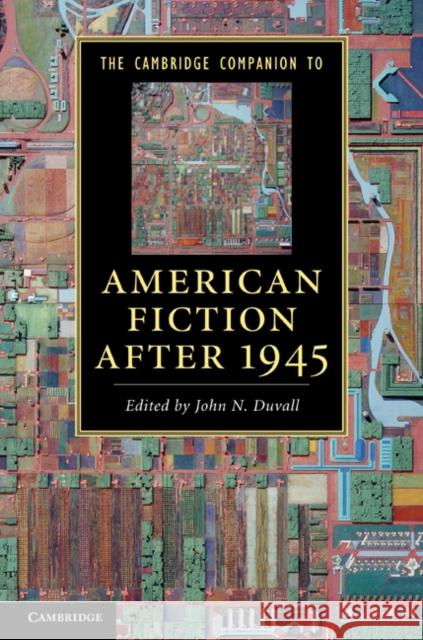 The Cambridge Companion to American Fiction after 1945 John N. Duvall (Purdue University, Indiana) 9780521196314