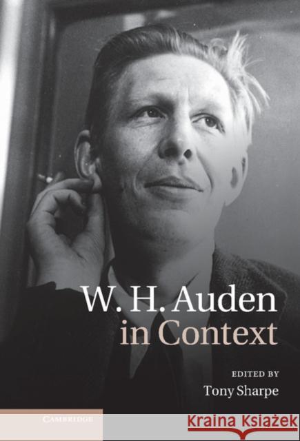 W. H. Auden in Context Tony Sharpe 9780521196574