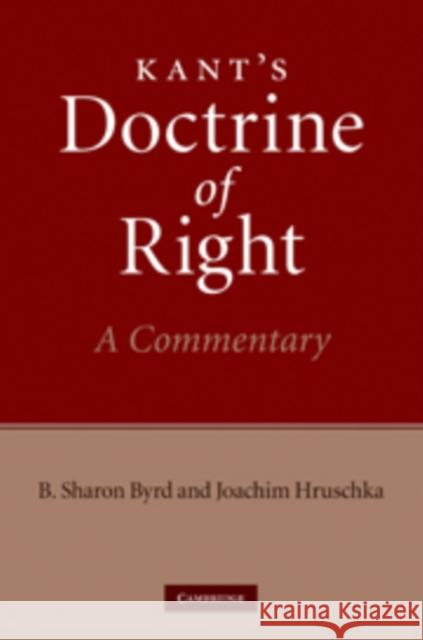 Kant's Doctrine of Right: A Commentary Byrd, B. Sharon 9780521196642 0