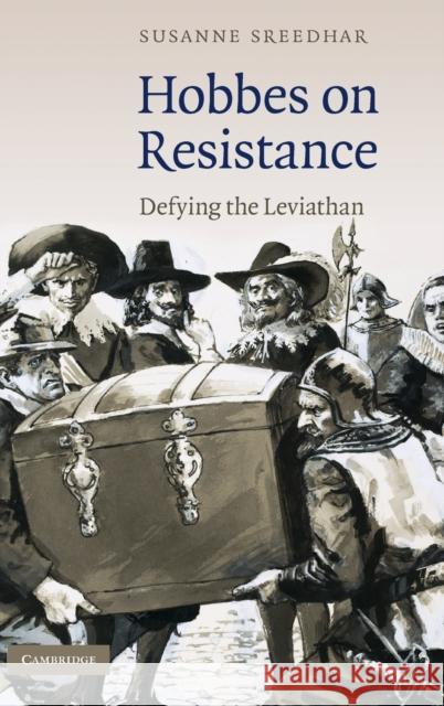 Hobbes on Resistance: Defying the Leviathan Sreedhar, Susanne 9780521197243