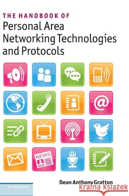 The Handbook of Personal Area Networking Technologies and Protocols Dean Anthony Gratton 9780521197267 0