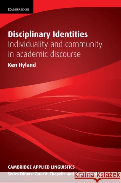 Disciplinary Identities: Individuality and Community in Academic Discourse Hyland, Ken 9780521197595 0