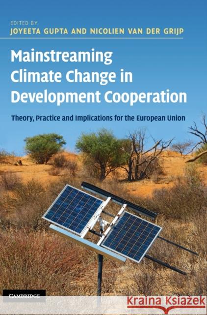 Mainstreaming Climate Change in Development Cooperation Gupta, Joyeeta 9780521197618