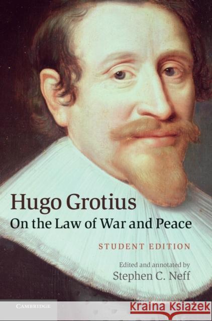 Hugo Grotius on the Law of War and Peace: Student Edition Neff, Stephen C. 9780521197786 Cambridge University Press