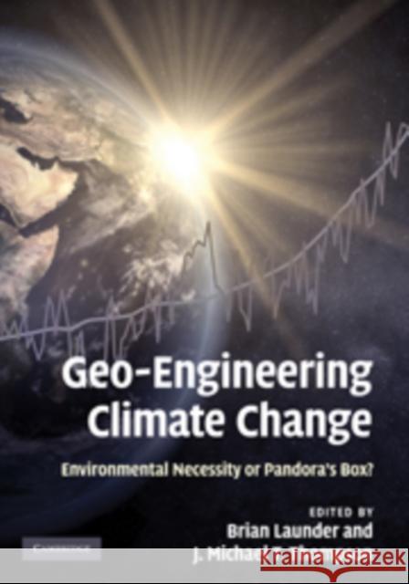 Geo-Engineering Climate Change: Environmental Necessity or Pandora's Box? Launder, Brian 9780521198035 Cambridge University Press