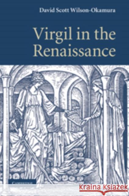 Virgil in the Renaissance David Scott Wilson-Okamura 9780521198127