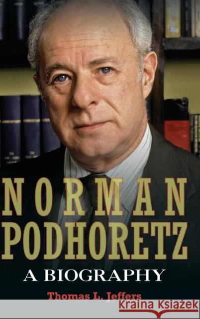 Norman Podhoretz Jeffers, Thomas L. 9780521198141