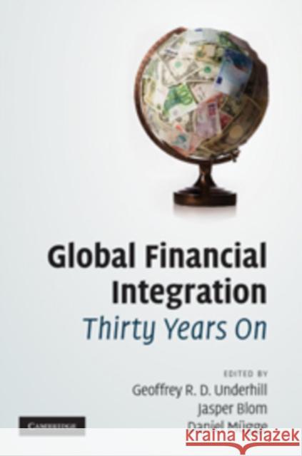Global Financial Integration Thirty Years on: From Reform to Crisis Underhill, Geoffrey R. D. 9780521198691