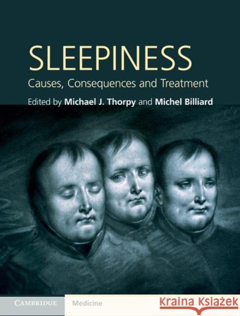 Sleepiness: Causes, Consequences and Treatment Thorpy, Michael J. 9780521198868