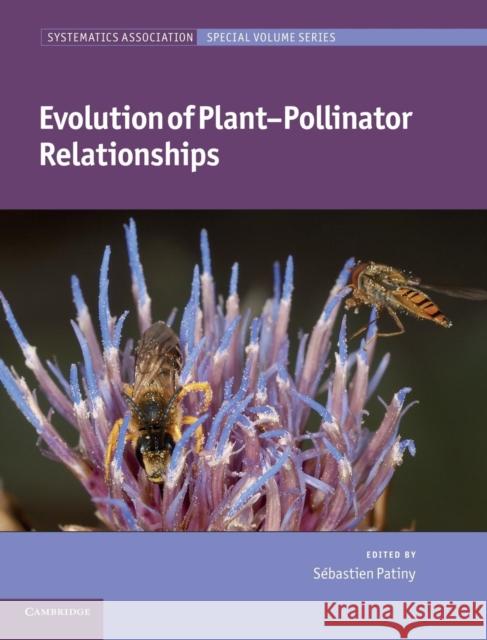 Evolution of Plant-Pollinator Relationships Sebastien Patiny 9780521198929 0
