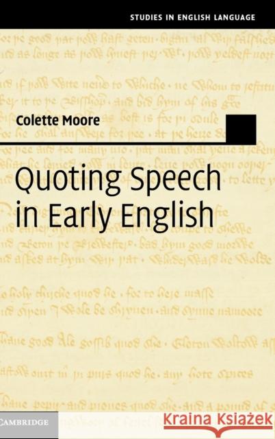 Quoting Speech in Early English Colette Moore 9780521199087 Cambridge University Press