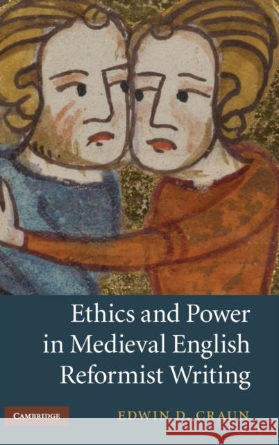 Ethics and Power in Medieval English Reformist Writing Edwin D. Craun 9780521199322 Cambridge University Press