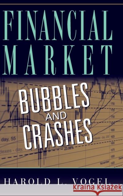 Financial Market Bubbles and Crashes Harold L. Vogel 9780521199674