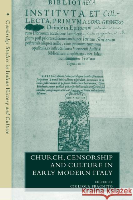 Church, Censorship and Culture in Early Modern Italy Gigliola Fragnito Adrian Belton 9780521202329