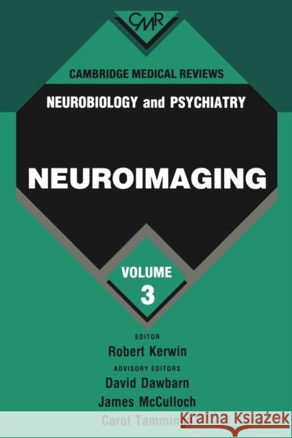 Cambridge Medical Reviews: Neurobiology and Psychiatry: Volume 3 David Dawbarn James McCulloch Carol Tammingha 9780521203500